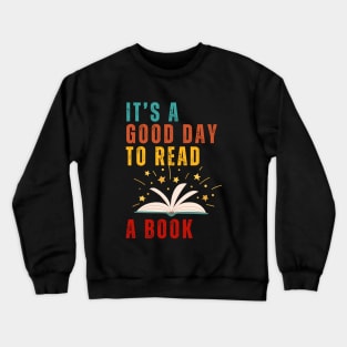 It's A Good Day To Read A Book Crewneck Sweatshirt